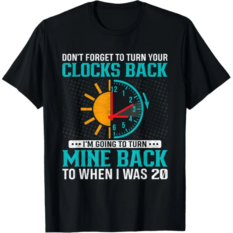 

Funny Sarcastic Quote Clock Change Daylight Saving Time T-Shirt