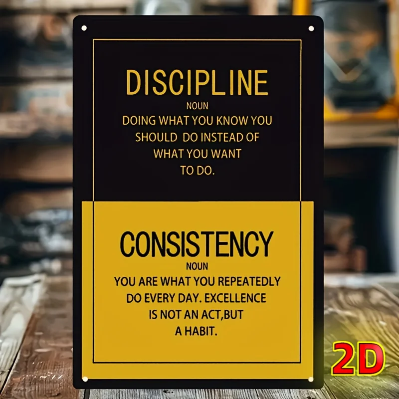 es, Inspirational Iron Metal Sign, Motivational Quotes on Discipline & Consistency, Durable Wall Art for Home, Bar, Garden, Cafe