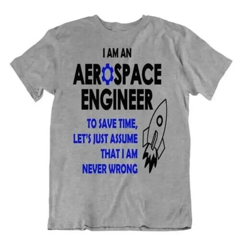 Aerospace Engineer Never Worng Tshirt Comic Shirt Best Shirt Gift