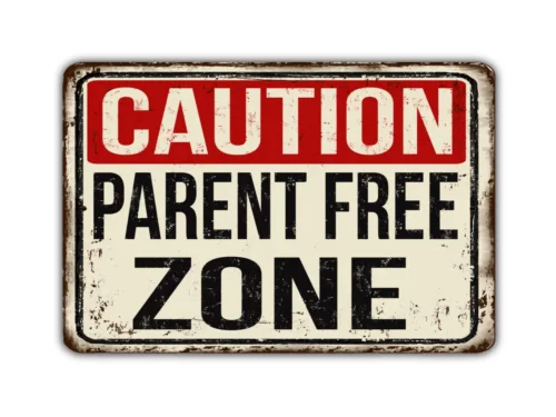 Caution Parent Free Zone Sign Vintage Style