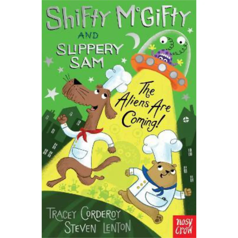 Shifty McGifty And Slippery Sam The Aliens Are Coming Steven Lenton Nosy Crow 9781788001526 Book