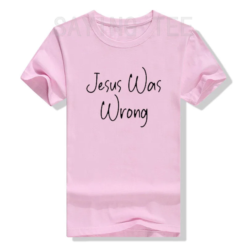 Jesus Was Wrong T-Shirt Letters Printed Saying Tee Earster Day Novelty Gift Y2k Graphic Top Women's Fashion Short Sleeve Blouses