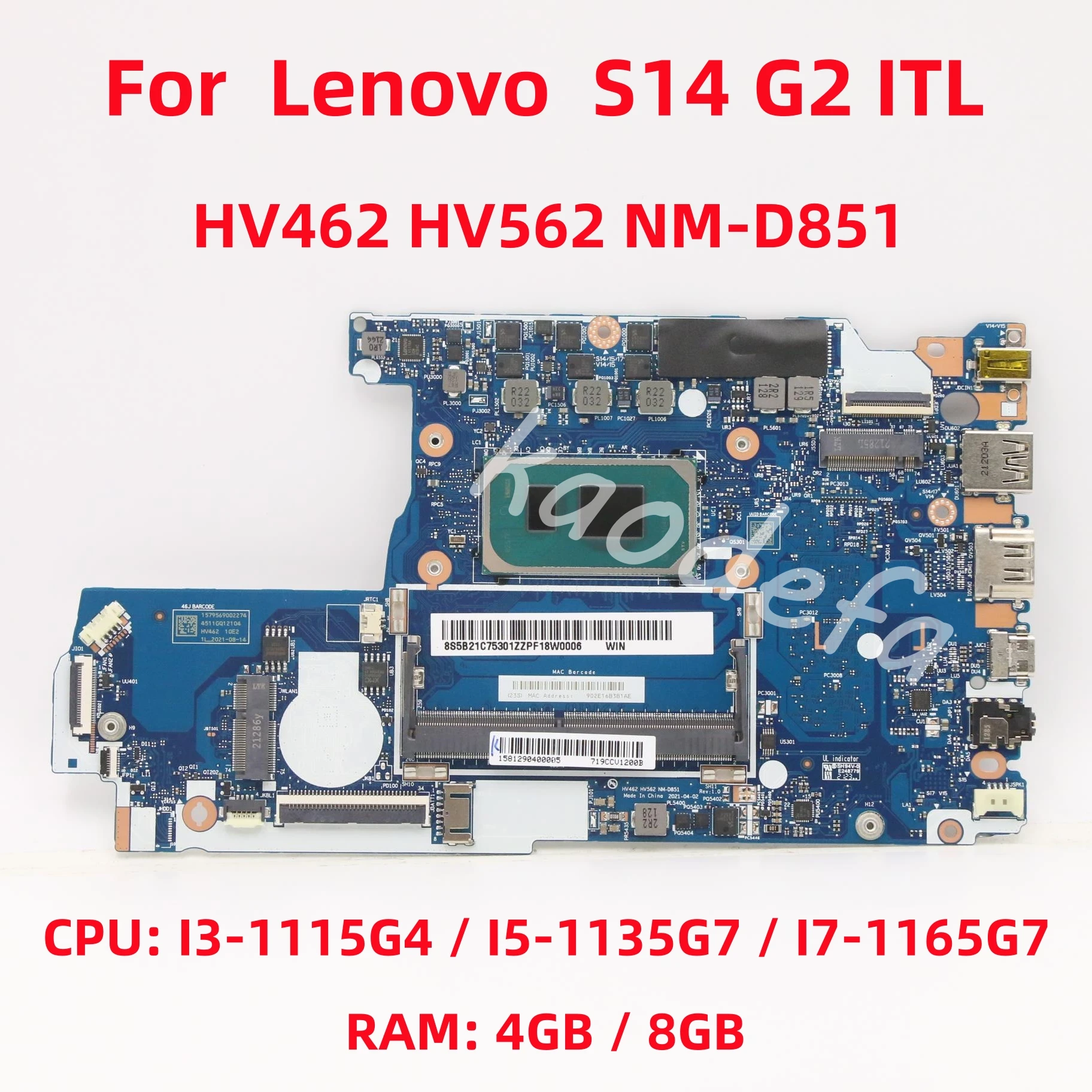 

NM-D851 Mainboard For Lenovo S14 G2 ITL Laptop Motherboard CPU: I3-1115G4 I5-1135G7 I7-1165G7 RAM: 4GB / 8GB 100% Test OK