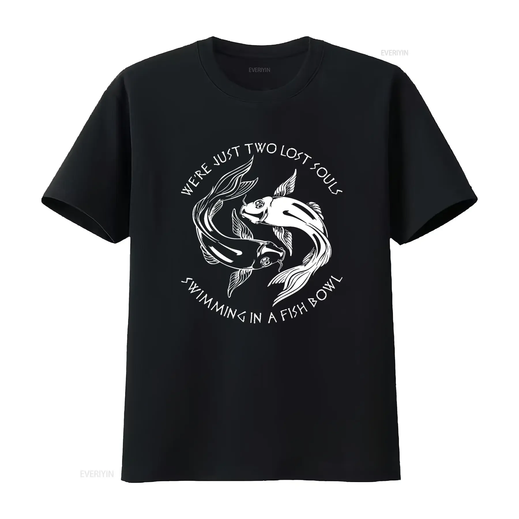 We Re Just Two Lost Souls Swimming In A Fish Bowl Women s T Shirt with Creative Designs Comfortable and Stylish vintage Washed