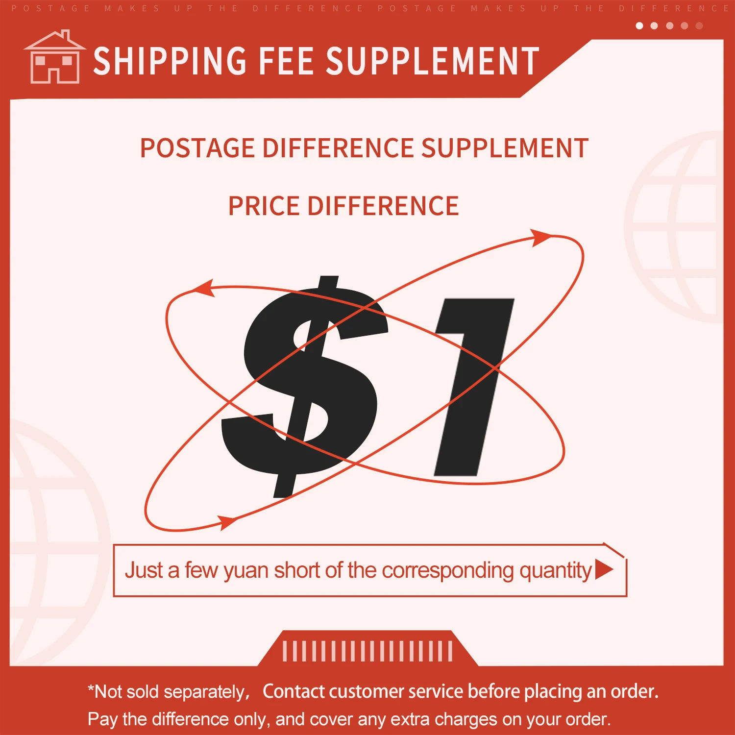 Pay the difference; additional fees for the order, such as taxes, remote area surcharges, shipping costs, etc. Price Supplement