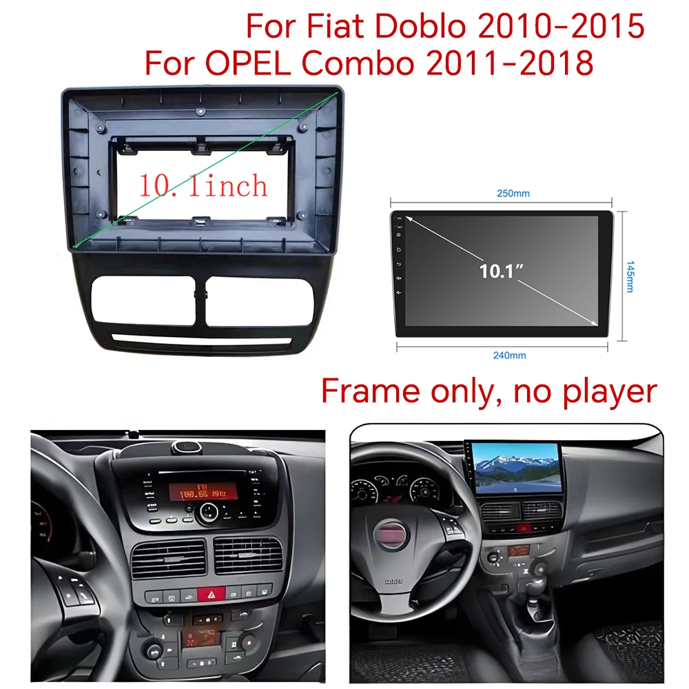 

10.1 "Radio fascia Panel for Fiat Doblo 2010-2015 Opel Combo 2011-2018 car radio Android Stereo GPS MP5 Player panel frame