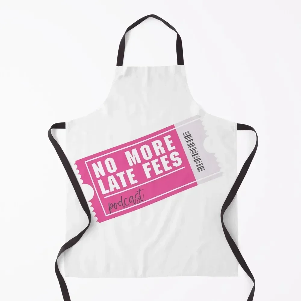 

No More Late Fees Podcast Logo Apron Women Kitchen Kitchen Kawaii Accessories Kids Funny Apron