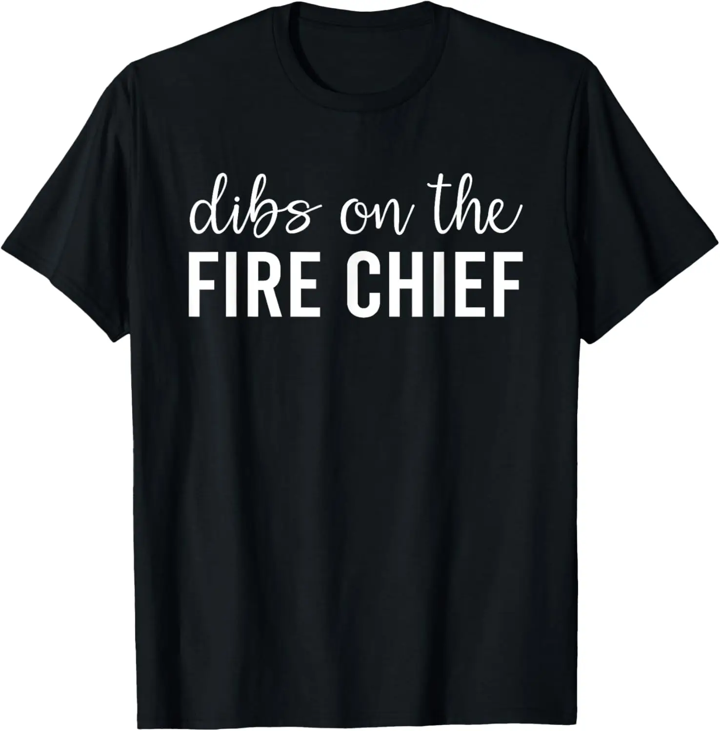 

Dibs On The Fire Chief Fire Chief's Wife T-Shirt