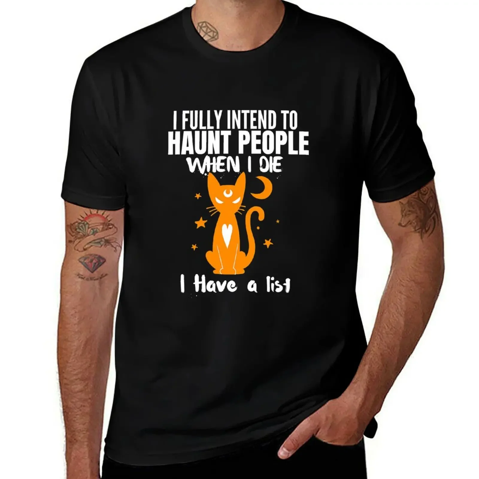 I Fully intend to Haunt People When I Die I Have a List Cat T-Shirt clothes man clothes mens tall t shirts