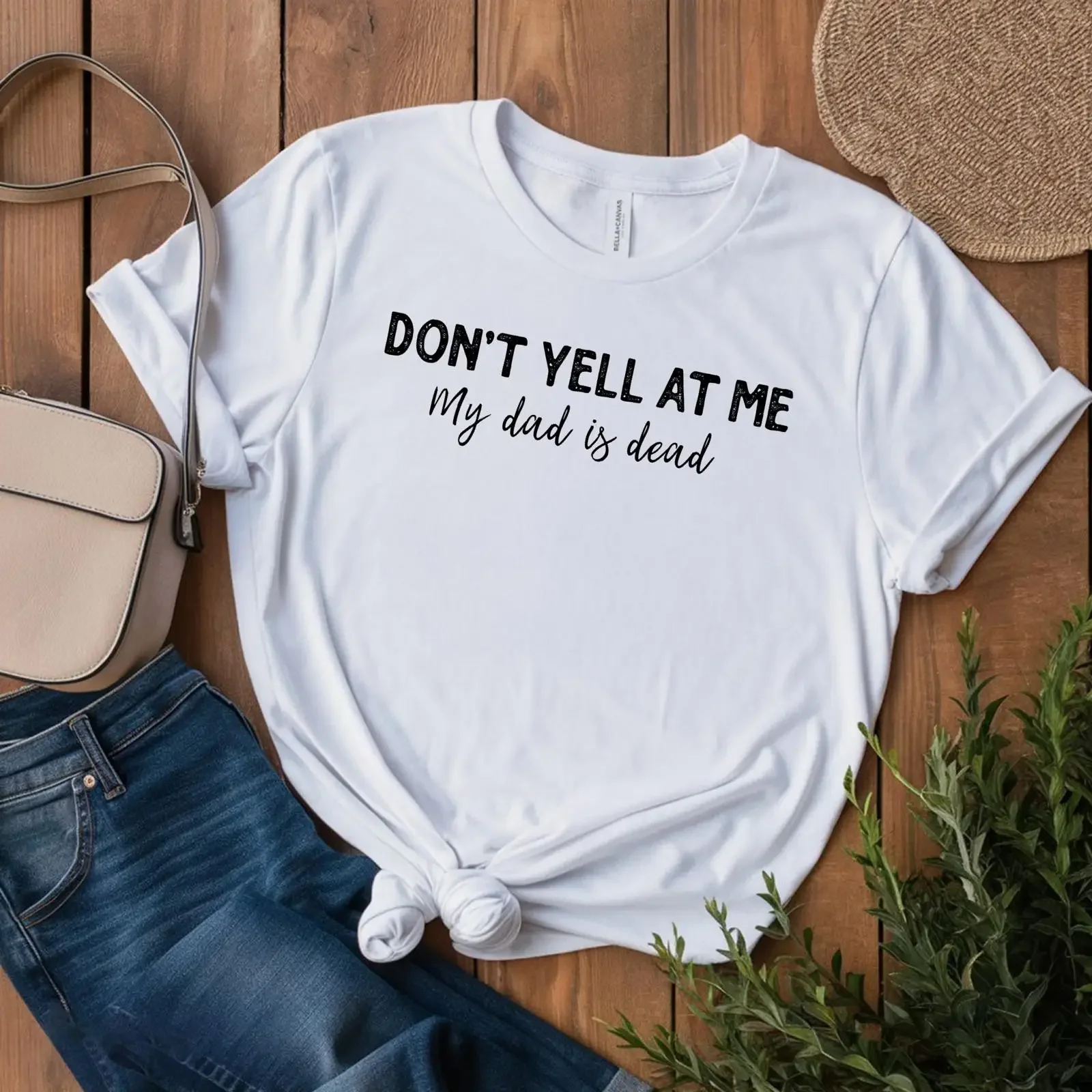 Don't Yell At Me My Dad Is Dead Funny Sarcastic Dark Humor Gen Z T shirt Macabre Club Cursed  vintage Washed homme Slightly