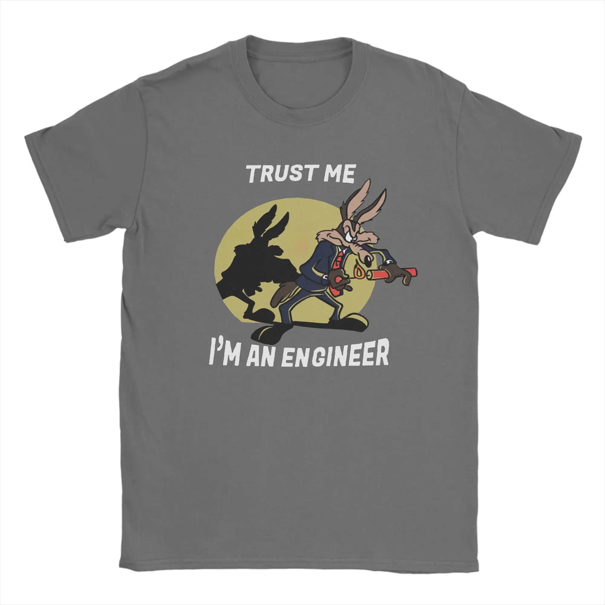 Men Trust Me Im An Engineer Wile e Coyotes T Shirt 100% Cotton Clothing Vintage O Neck Tee Shirt New Arrival T-Shirt