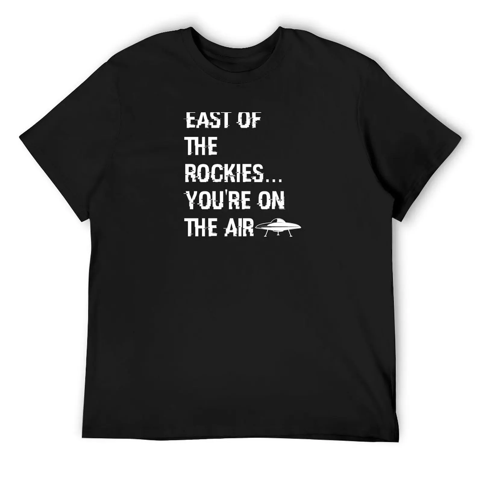 

East of the Rockies Classic Art Bell Saying T-Shirt Blouse vintage t shirts new edition mens shirts graphic tee