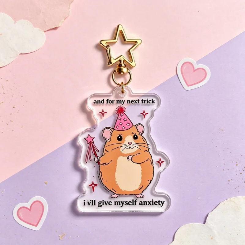 And For My Next Trick I'll Give Myself Anxiety Hamster Acrylic Keychain Funny Sarcastic Meme Bag Charm Stress Relief Gift