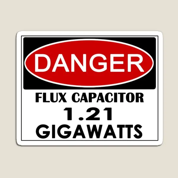 Flux Capacitor 1 21 Gigawatts Warning  Magnet Home Holder Funny Decor Baby Stickers for Fridge Organizer Toy Magnetic