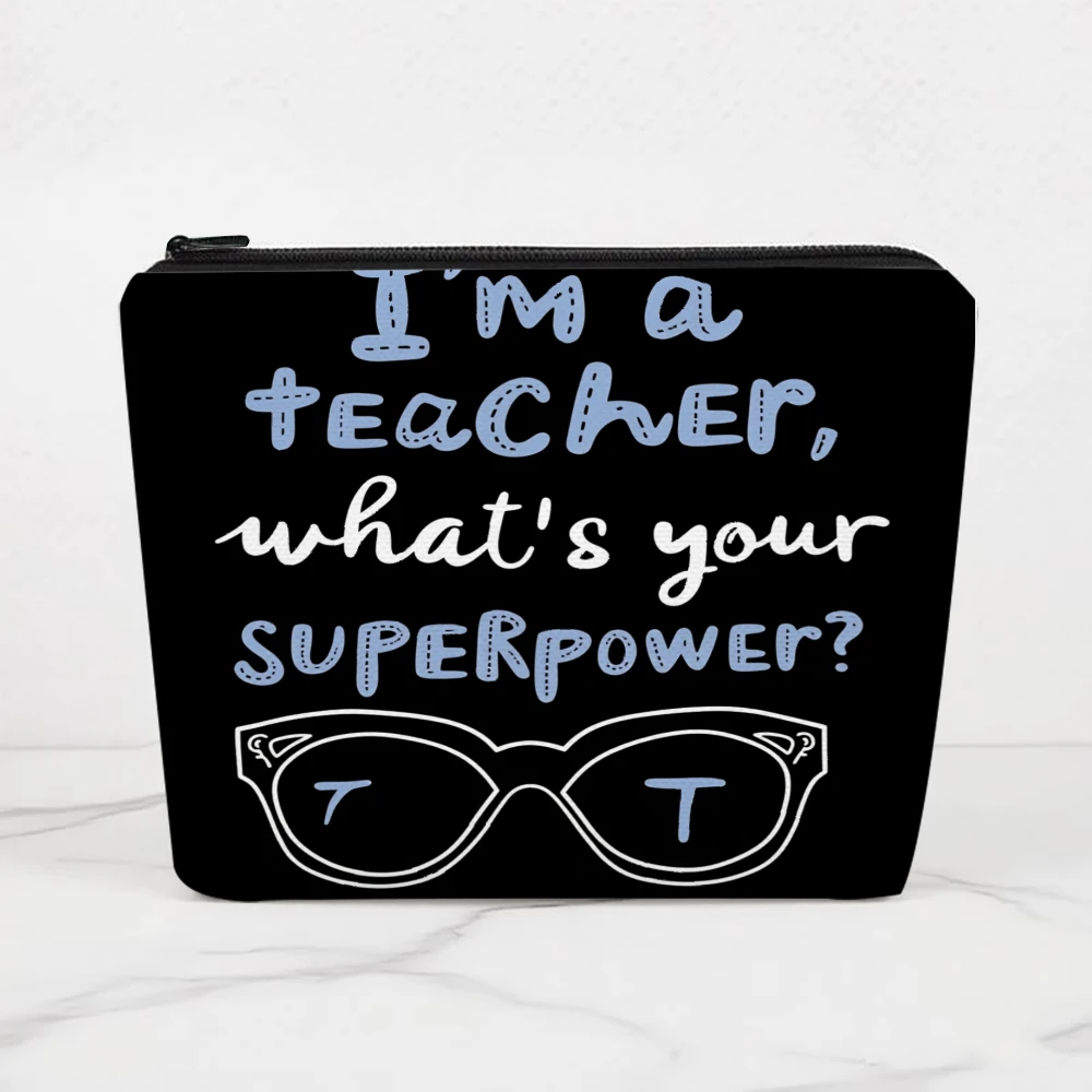 I'm A Teacher What's Your Superpower Makeup Bags for Girls Cosmetic Pouch Toiletry Bag Pencil Case Travel Storage