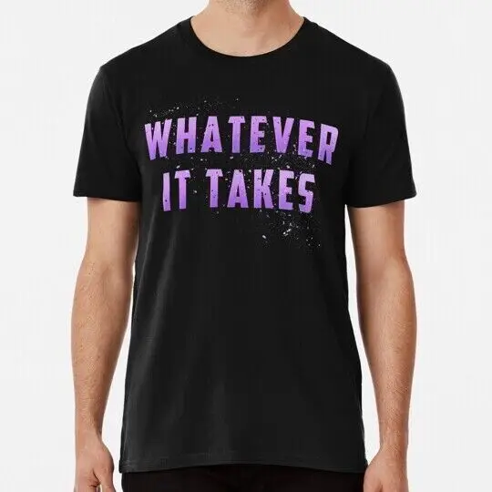 Whatever It Takes Purple Size S to 5XL Made in the USA T-Shirt