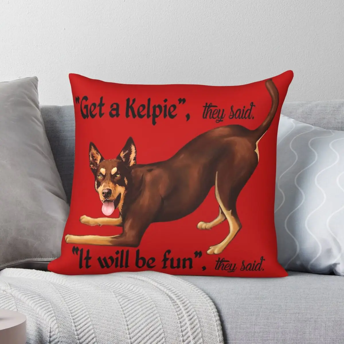 Get A Kelpie It Will Be Fun Square Pillowcase Polyester Linen Velvet Pattern Zip Decor Car Cushion Cover