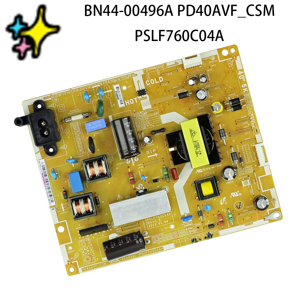 

UN40EH5000F UE40EH5000K UN40EH5050F UA40EH5080R HG39NA578CF is for Power Supply Board PD40AVF_CSM BN44-00496B = BN44-00496A