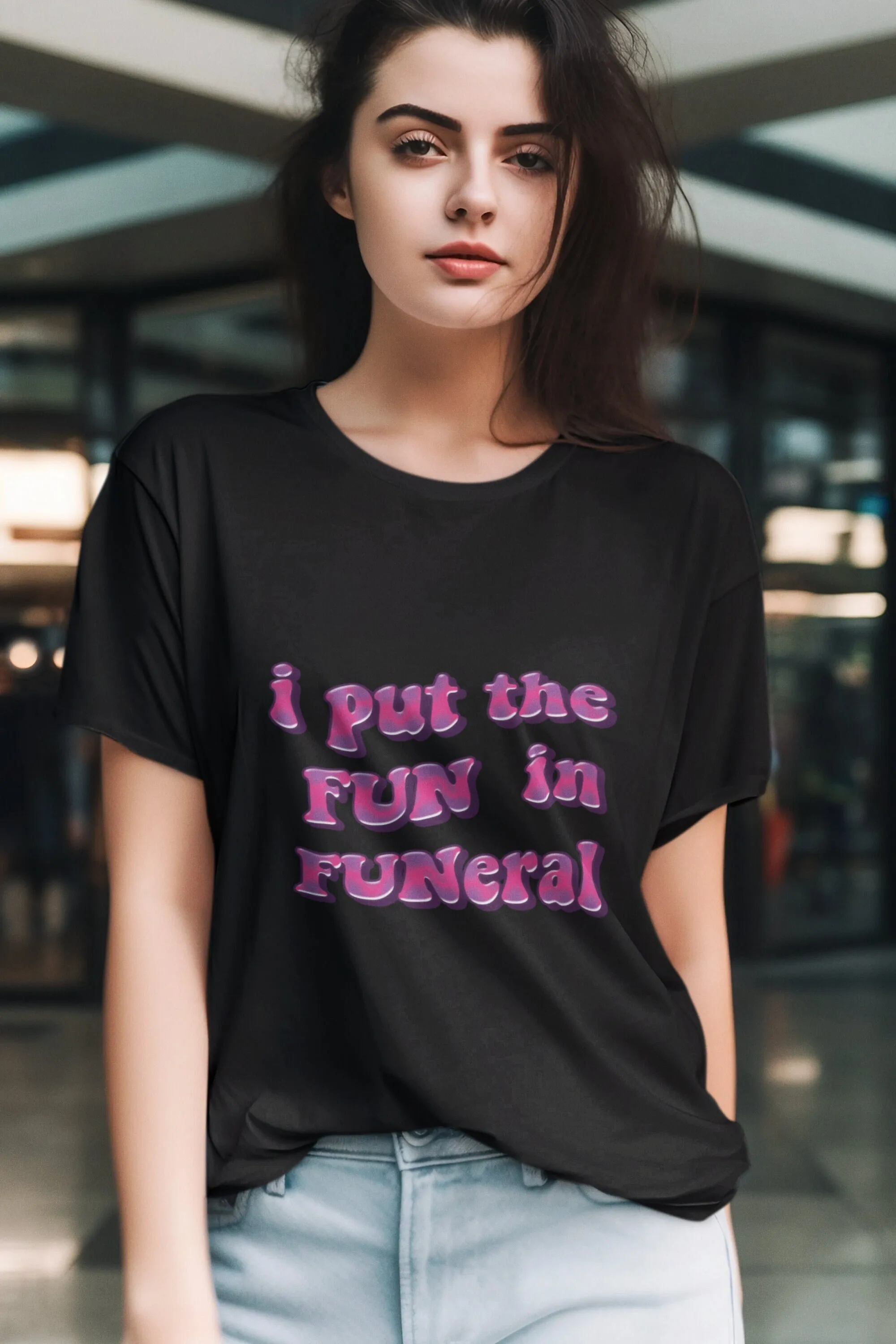 I Put The Fun In Funeral Funny T shirt Satire Cursed Meme Unhinged Vacation