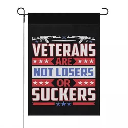 Veterans Are Not Losers Or Suckers Outdoor Flag, Humorous Yard Flag For