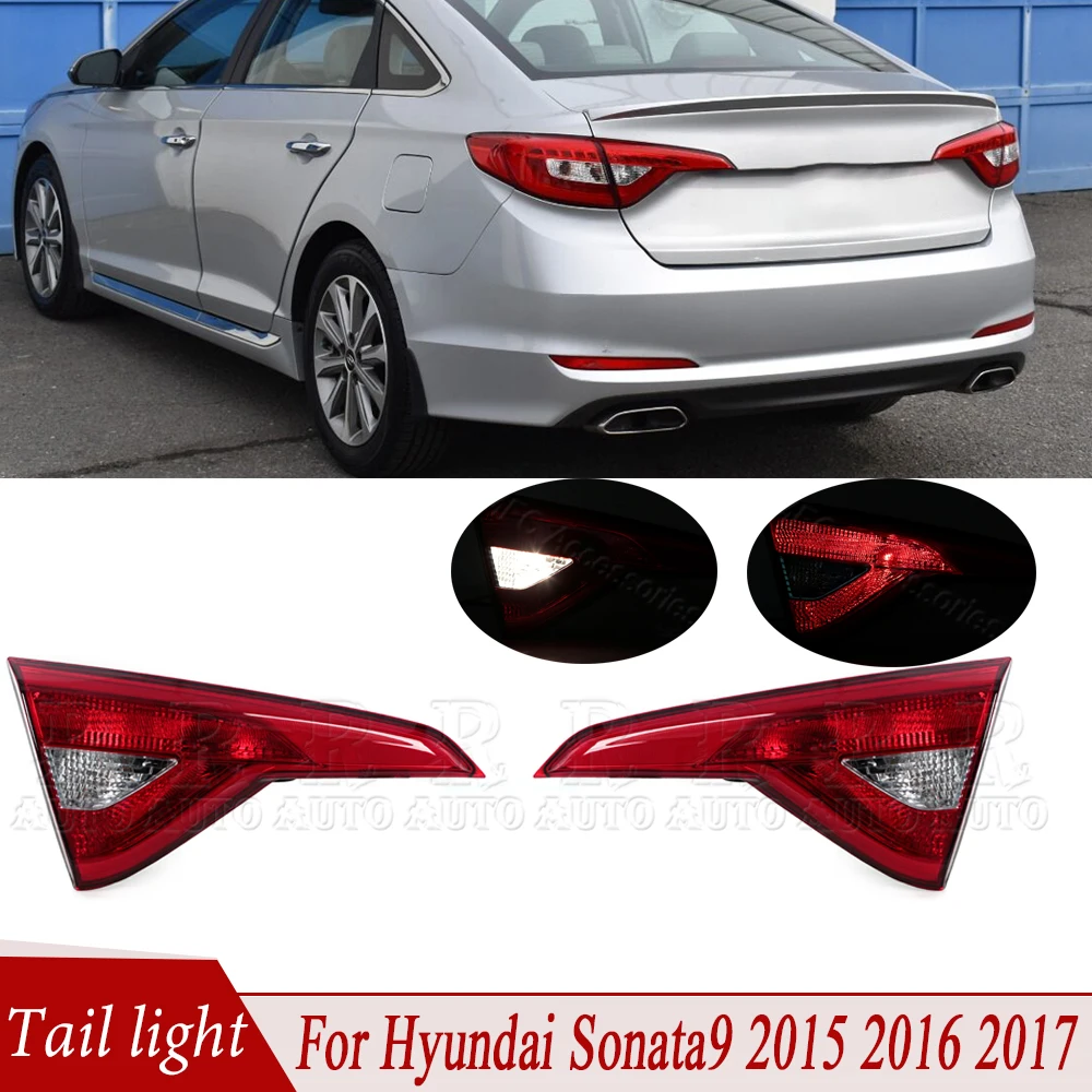 Rear Tail Light Inside For Hyundai Sonata 9 2015 2016 2017 Brake Lights Fog Light Stop Lamp Turn Signal Lamp Car Accessories