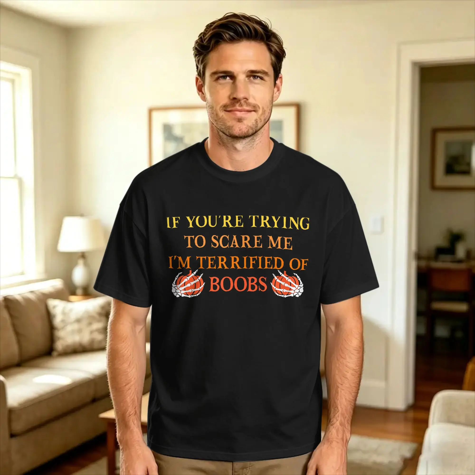 If You're Trying to Scare Me I'm Terrified of Boobs Funny T-Shirt  Leisure T Shirts Short Sleeves Funny Tshirt Cotton Clothing