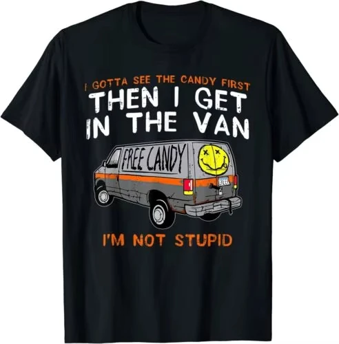 I Gotta See The Candy First T Shirt Men Funny Adult Humor Sarcastic Graphic Print Cotton Regular Fit Summer Tee Top