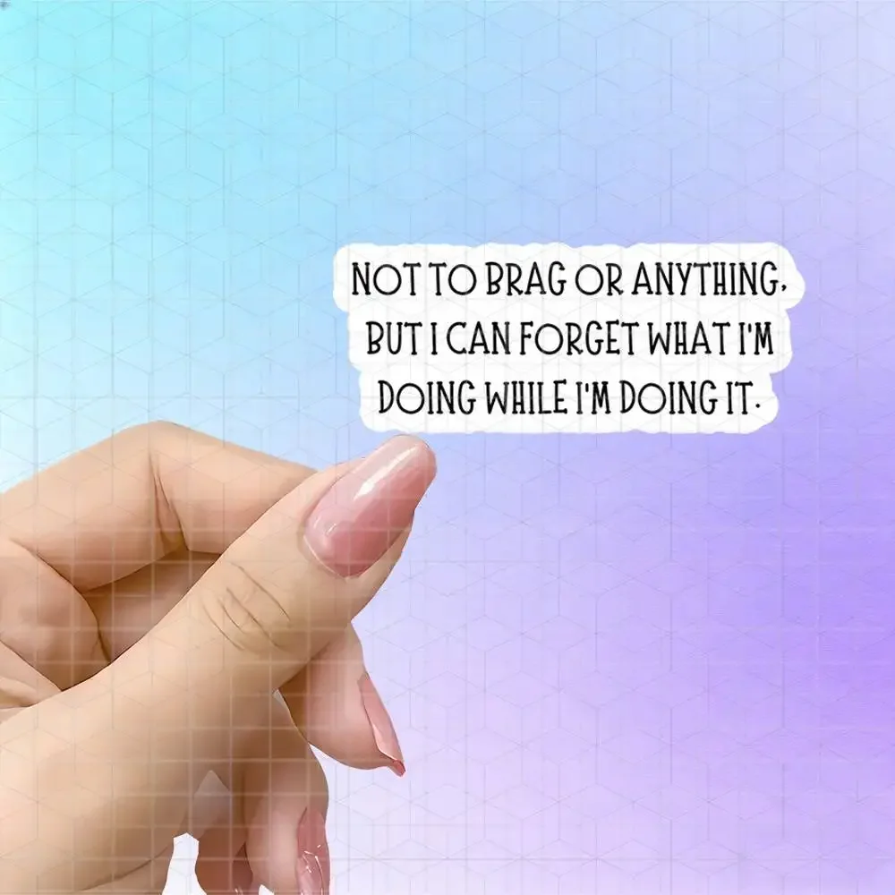 Simple Forgetful Self-Deprecating Quote Vinyl Sticker Matte Decal For Journal Tablet Luggage Quirky Relaxed
