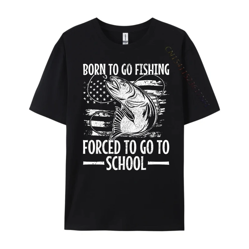 Born To Go Fishing Force To Go To School Funny T Shirts Student New Year Men Graphic Tees Tops