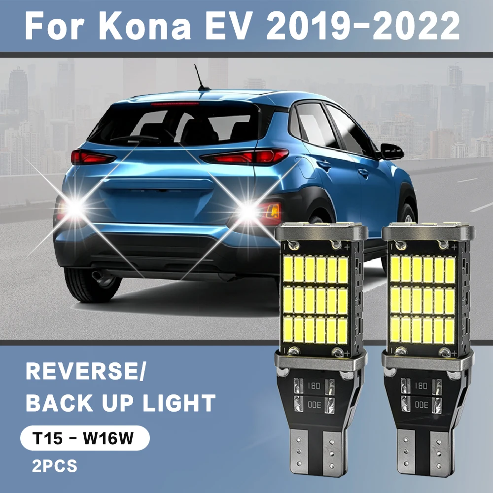2pcs For Hyundai Kona EV 2019 2020 2021 2022 Reverse Light Bulbs On Car Back Up Lamp W16W T15 LED Canbus