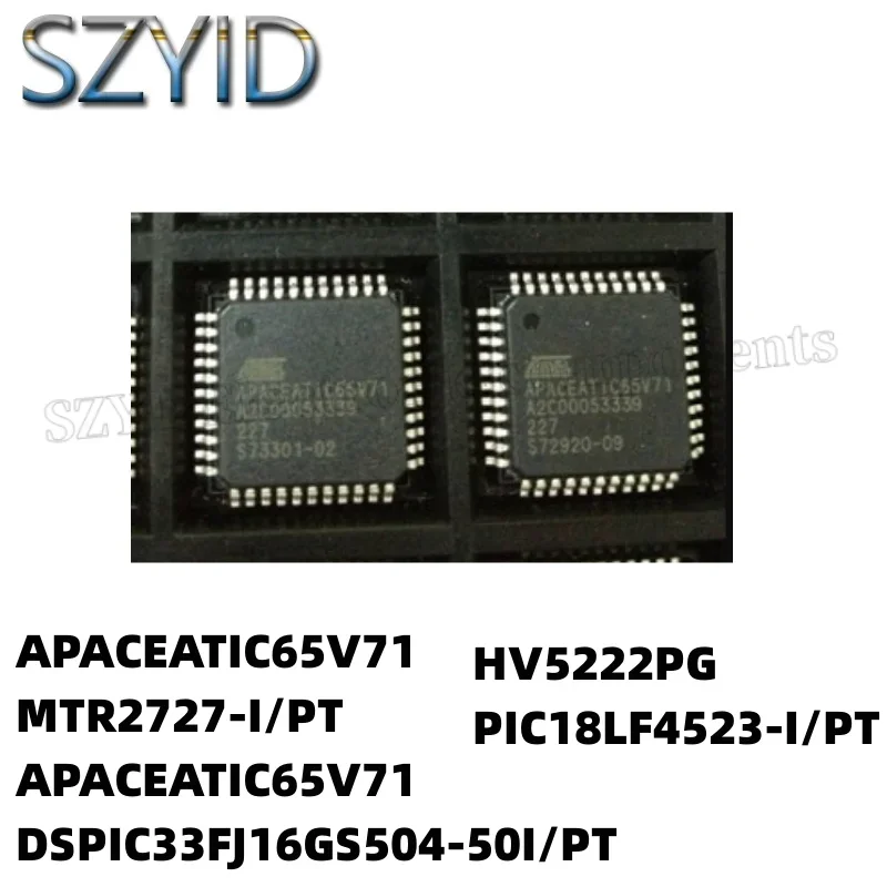 1PCS  QFP44-APACEATIC65V71 MTR2727-I/PT APACEATIC65V71 DSPIC33FJ16GS504-50I/PT HV5222PG PIC18LF4523-I/PT