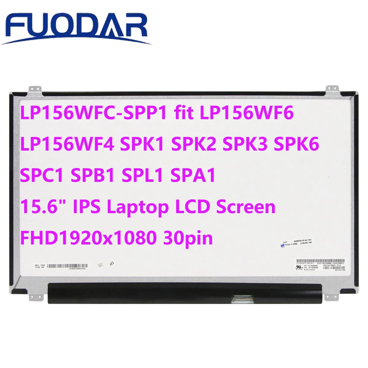 

LP156WFC-SPP1 fit LP156WF6 LP156WF4 SPK1 SPK2 SPK3 SPK6 SPC1 SPB1 SPL1 SPA1 With 15.6" IPS Laptop LCD Screen FHD1920x1080 30pin