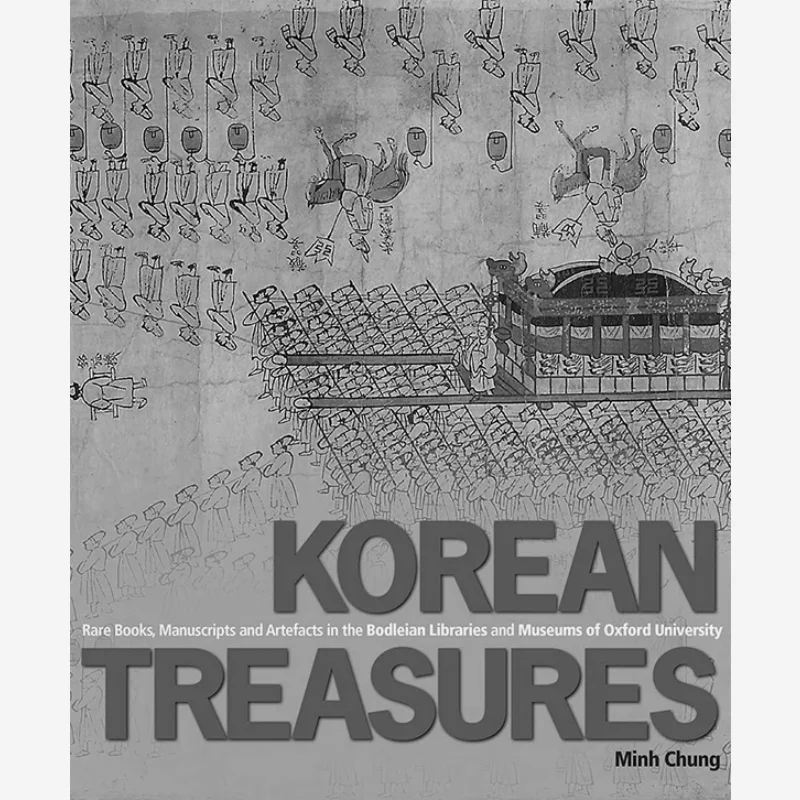 

Korean Treasures Rare Books Manuscripts And Artefacts In The Bodleian Libraries And Museums Of Oxford University 9781851242870