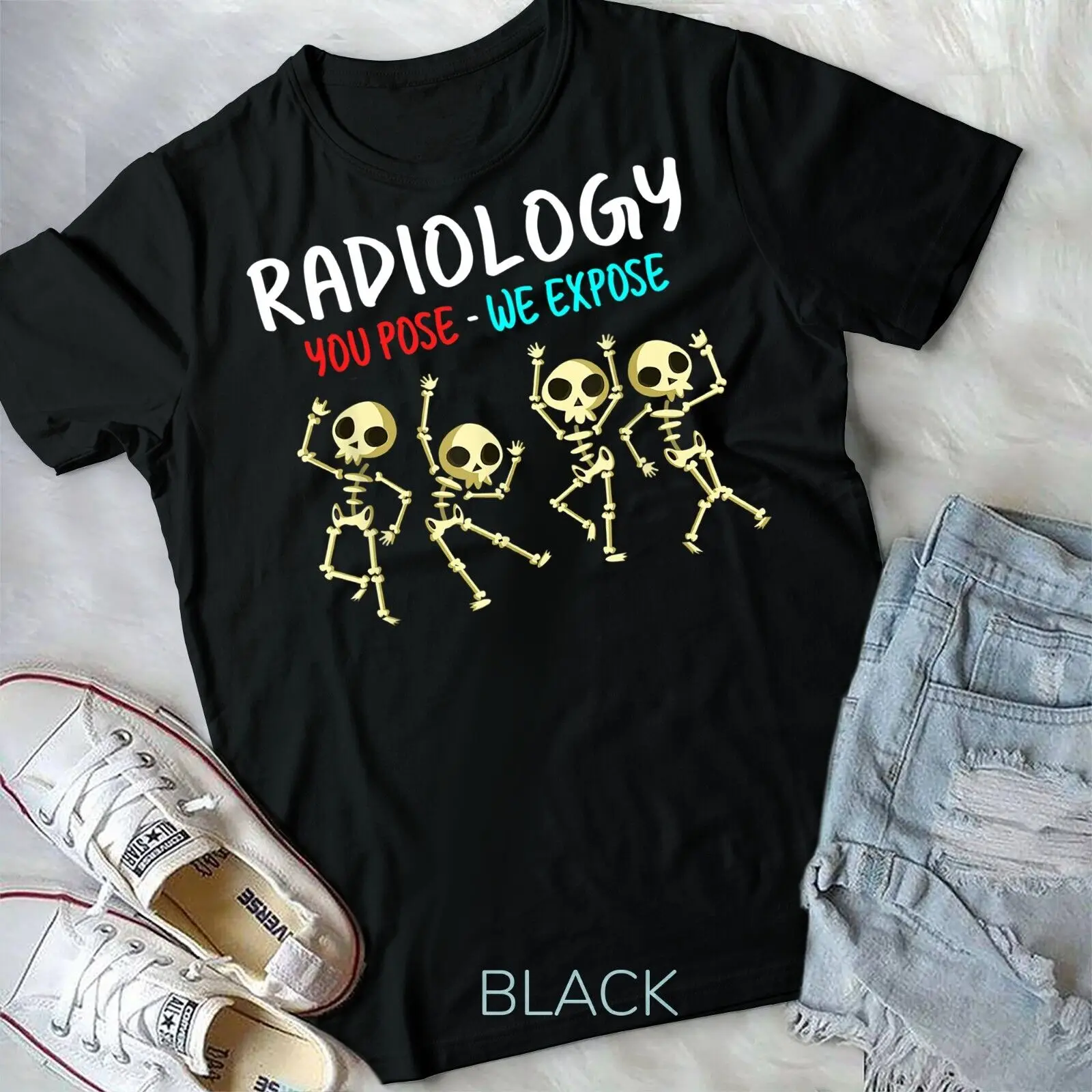 Radiology You Pose We Expose Dancing Skeleton X-Ray Rad Tech Unisex T-shirt