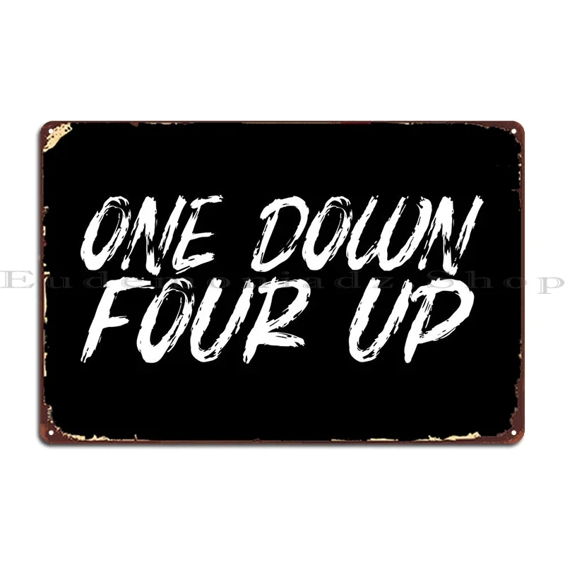 One Down Four Up  Metal Plaque Poster Cinema Vintage Living Room Pub Design  Tin Sign Poster