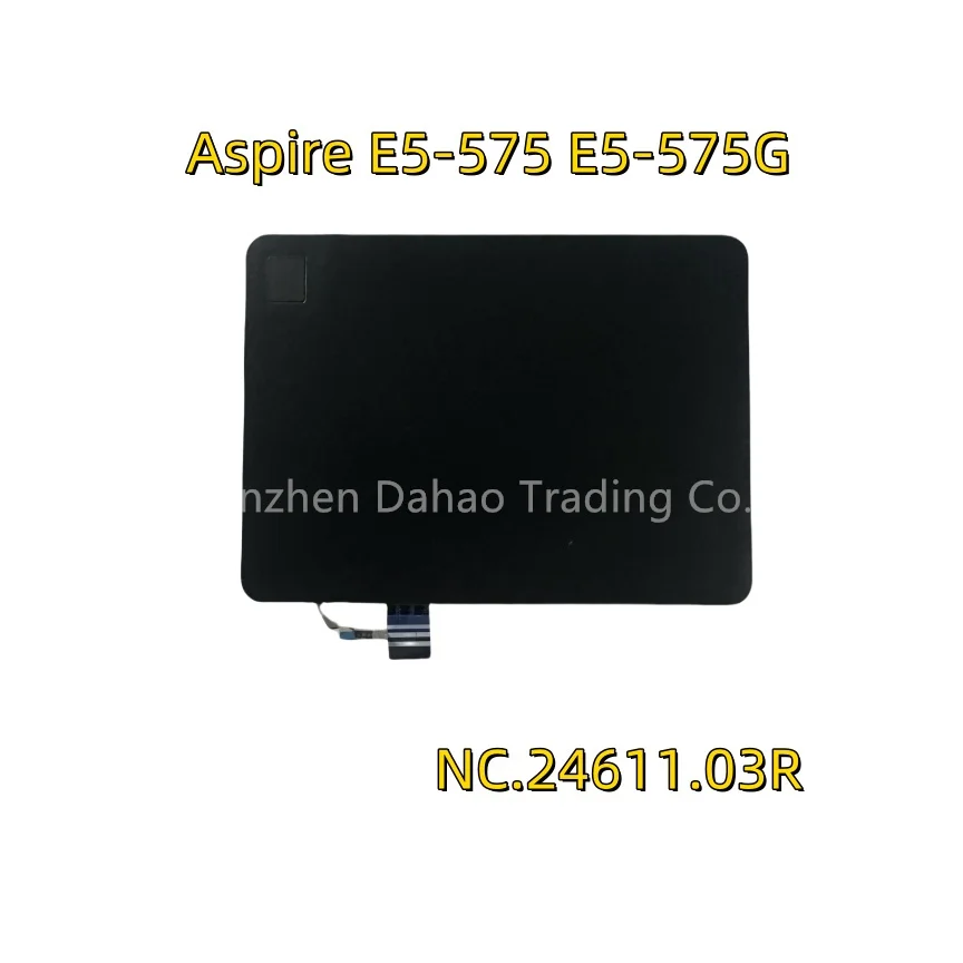 

Original For Acer Aspire E5-575 E5-575G TMP259 TX50 Laptop Touchpad With Cable NC.24611.03R