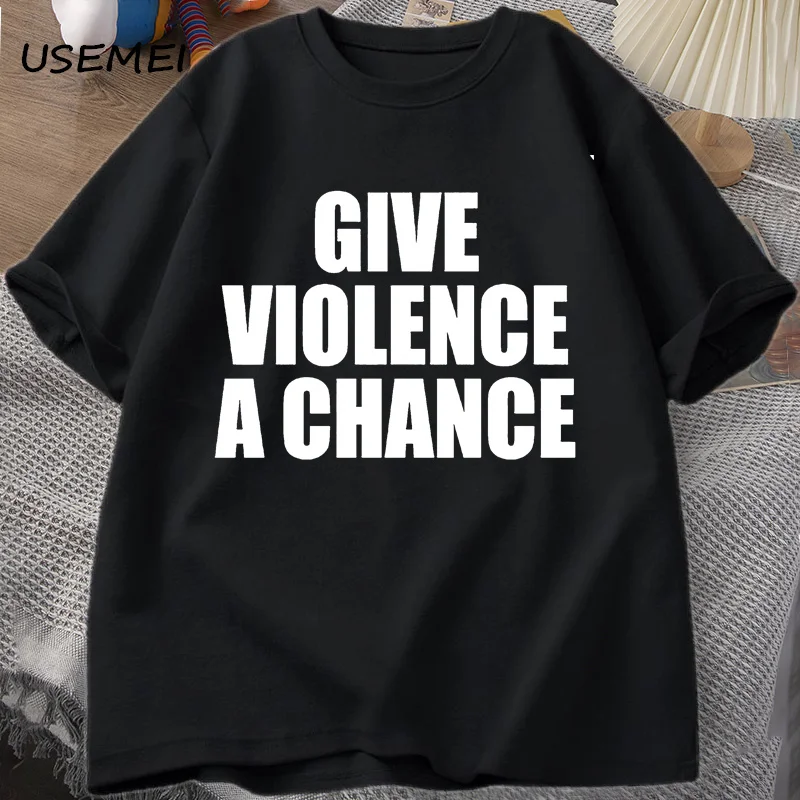 

Mens T Shirt Give Violence A Chance Funny Jokes T-Shirt Clothes Short Sleeve Round Tee Harajuku Comfortable Oversized T Shirts