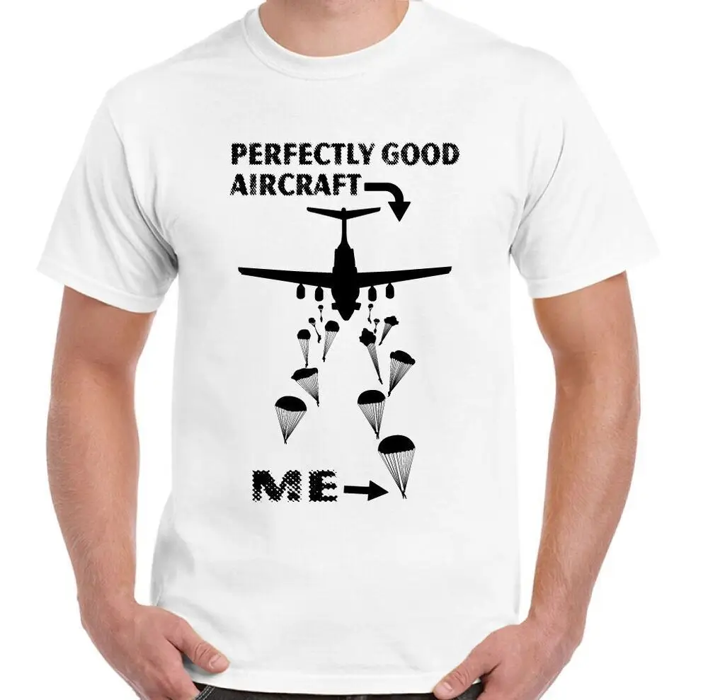 

Parachute Regiment T-Shirt Perfectly Good Aircraft Mens Funny 1 2 3 4 Para SFSG Shirt