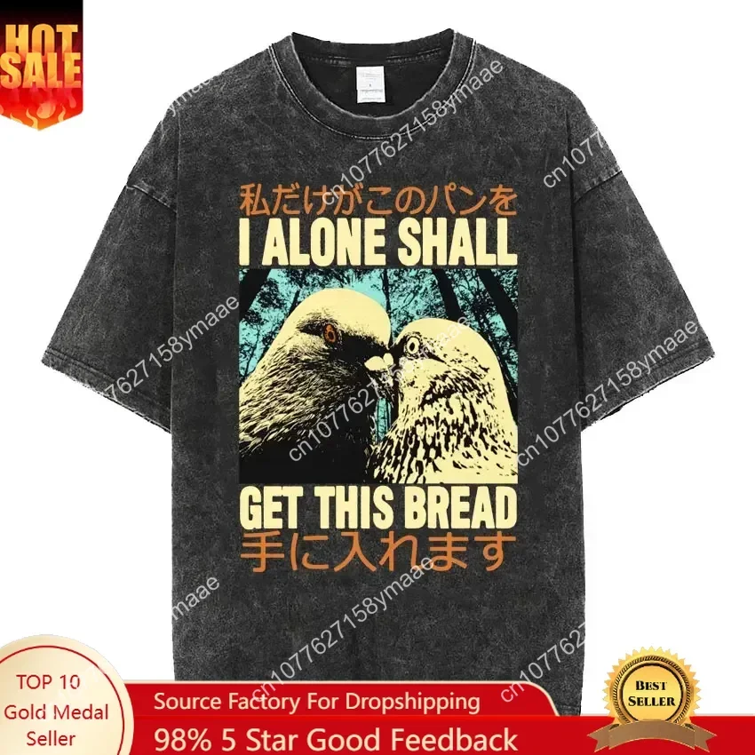 

Japanese Vintage Funny I Alone Pigeon Meme T Shirt Unisex Fashion Harajuku Washed T Shirts Men Women Oversized Tops T-shirt Stre