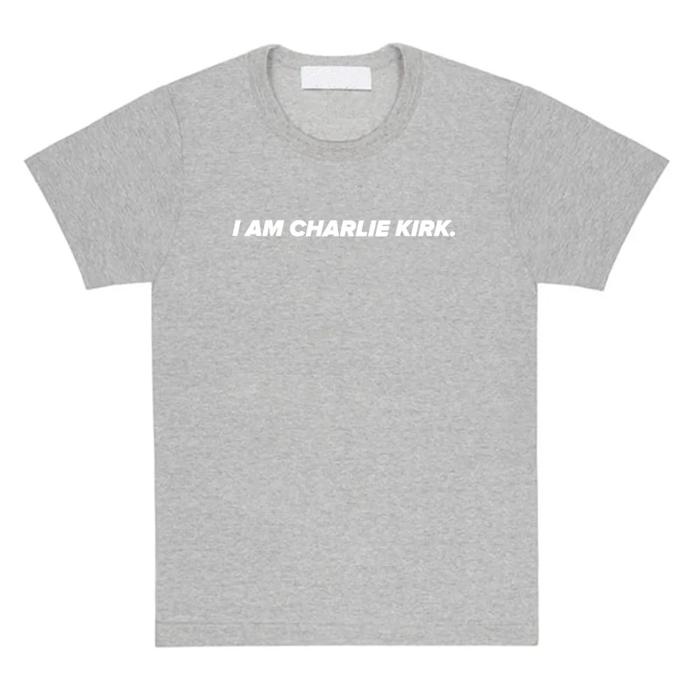 I Am Charlie Kirk Tee America Fashion Style Tshirts Cotton Short Sleeve Casual Female T-shirt Letter Graphic Printing T Shirts