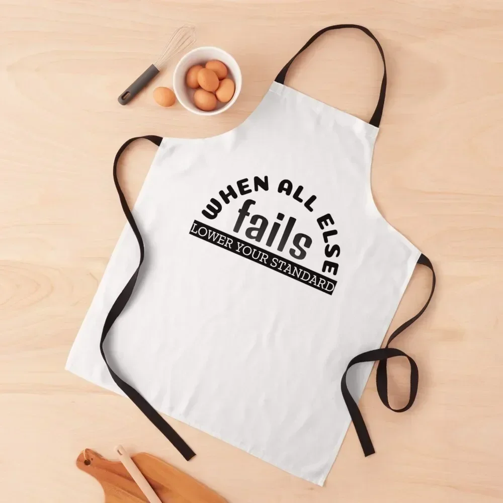 

When All else fails lower your standard Apron For Hairdresser esthetician kitchen utensil kindergarten teacher Apron