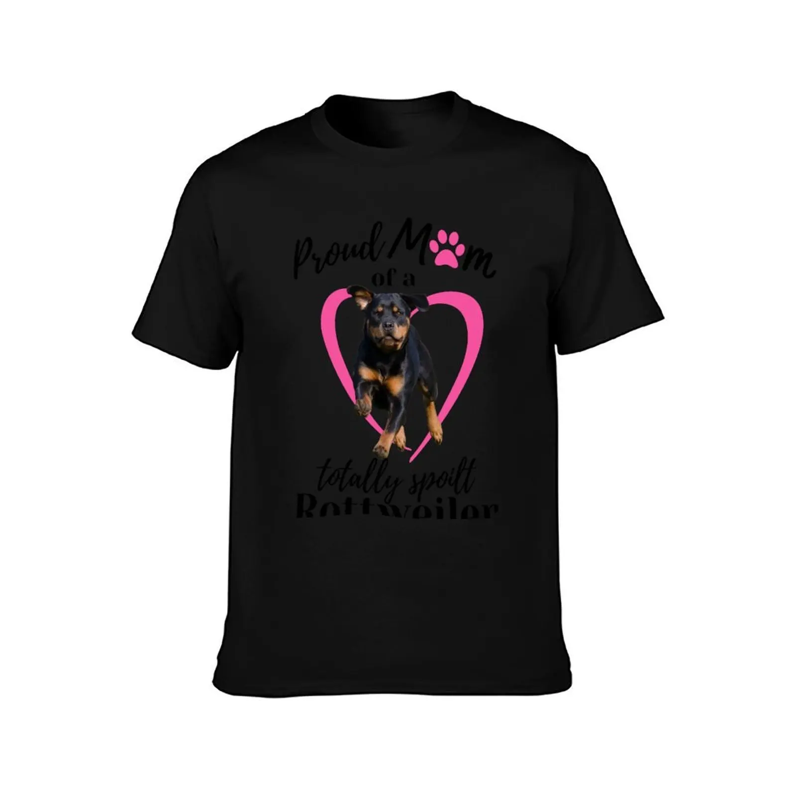 Proud Mum of a totally spoilt Rottweiler T-Shirt Casual All Match Short Sleeve T-Shirt