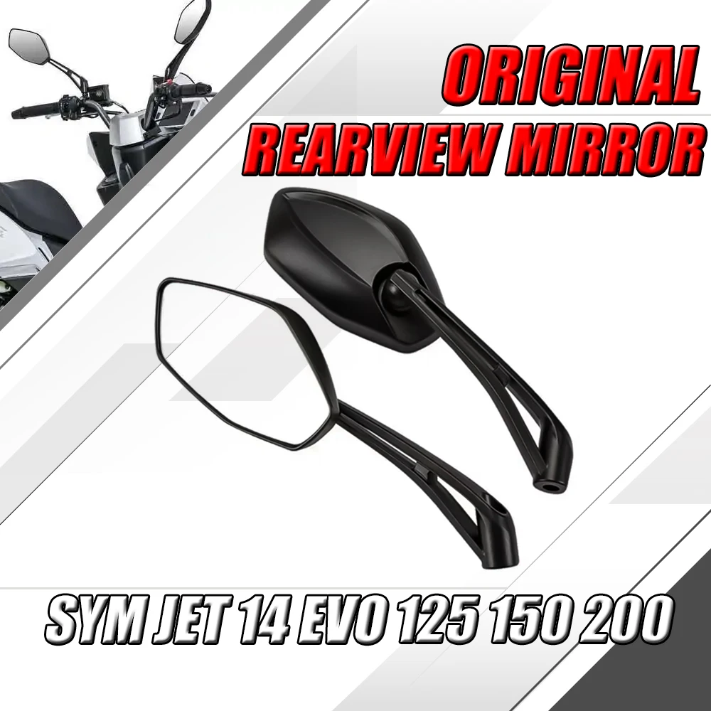 

New For Accessories SYM JET 14 EVO 125 150 200 Modified Original Rearview Mirror Reflective Rearview Mirror Reversing Mirror FIT