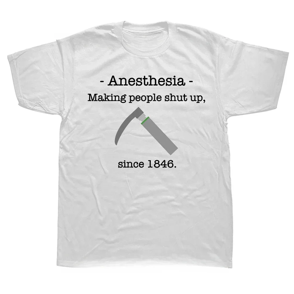 Short Sleeve Summer 100% Cotton Unisex T-shirts  Anesthesia Making People Shut Up T Shirt Doctor Anaesthetist Gift  EU Size