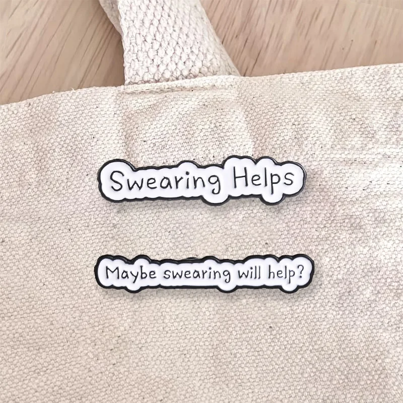 Maybe Swearing Will Help? Enamel Pin Humor Quote Brooch Denim Jacket Notebook Decoration Accessory Alternative Collectible