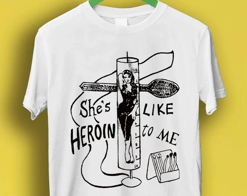تي شيرت She's Like Heroin To Me The Gun Club Gift Funny Meme Tee Style للجنسين Gamer Cult Movie Music T Shirt #1