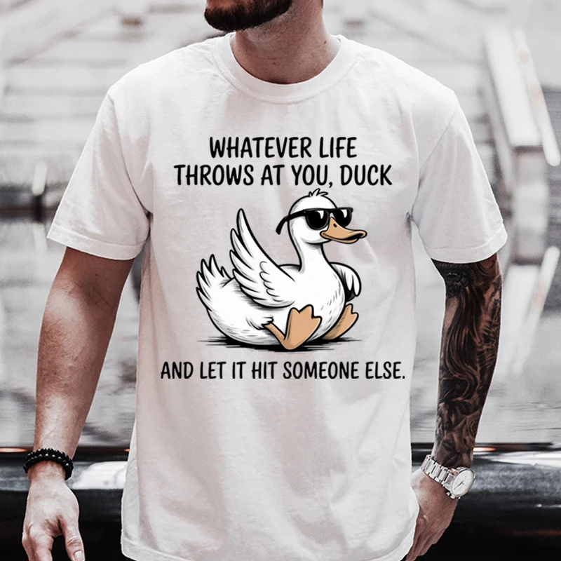 Whatever Life Throws At You Duck Men's T-Shirt Funny Humor Casual Top High Quality 100% Cotton T-shirt Sarcastic Classic Tops