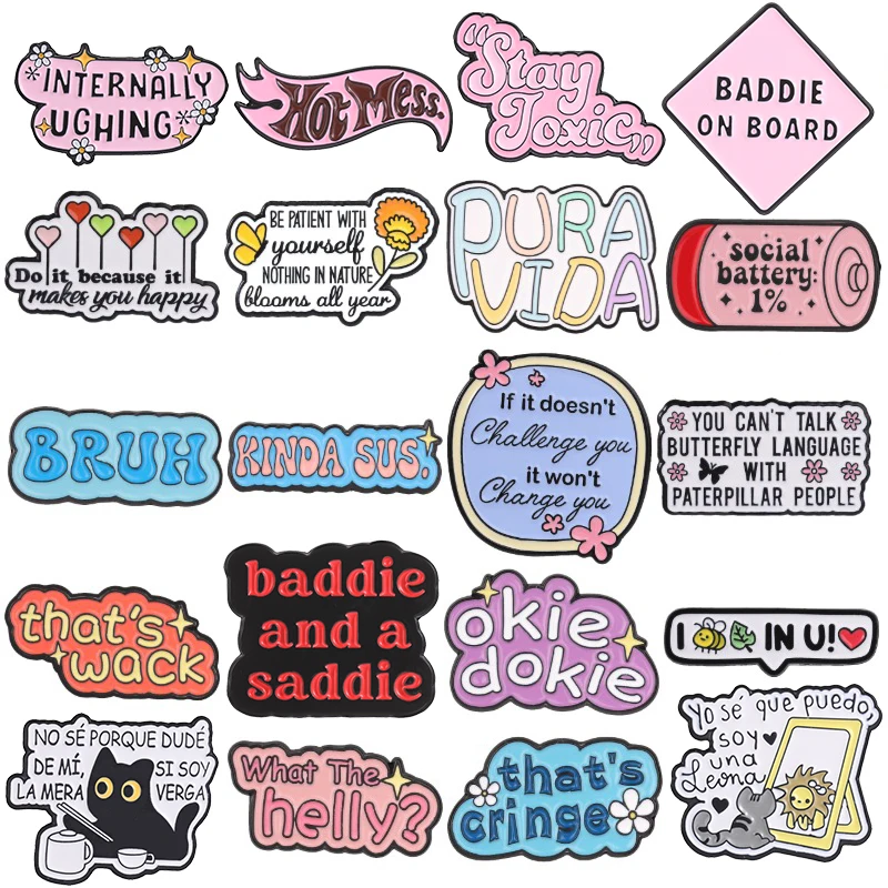 31styles Gen Z Slang Enamel Pin Internally Ughing Baddie On Board Brooches Bruh Hot Mess Pura Vida Badges Positive Jewelry Gifts