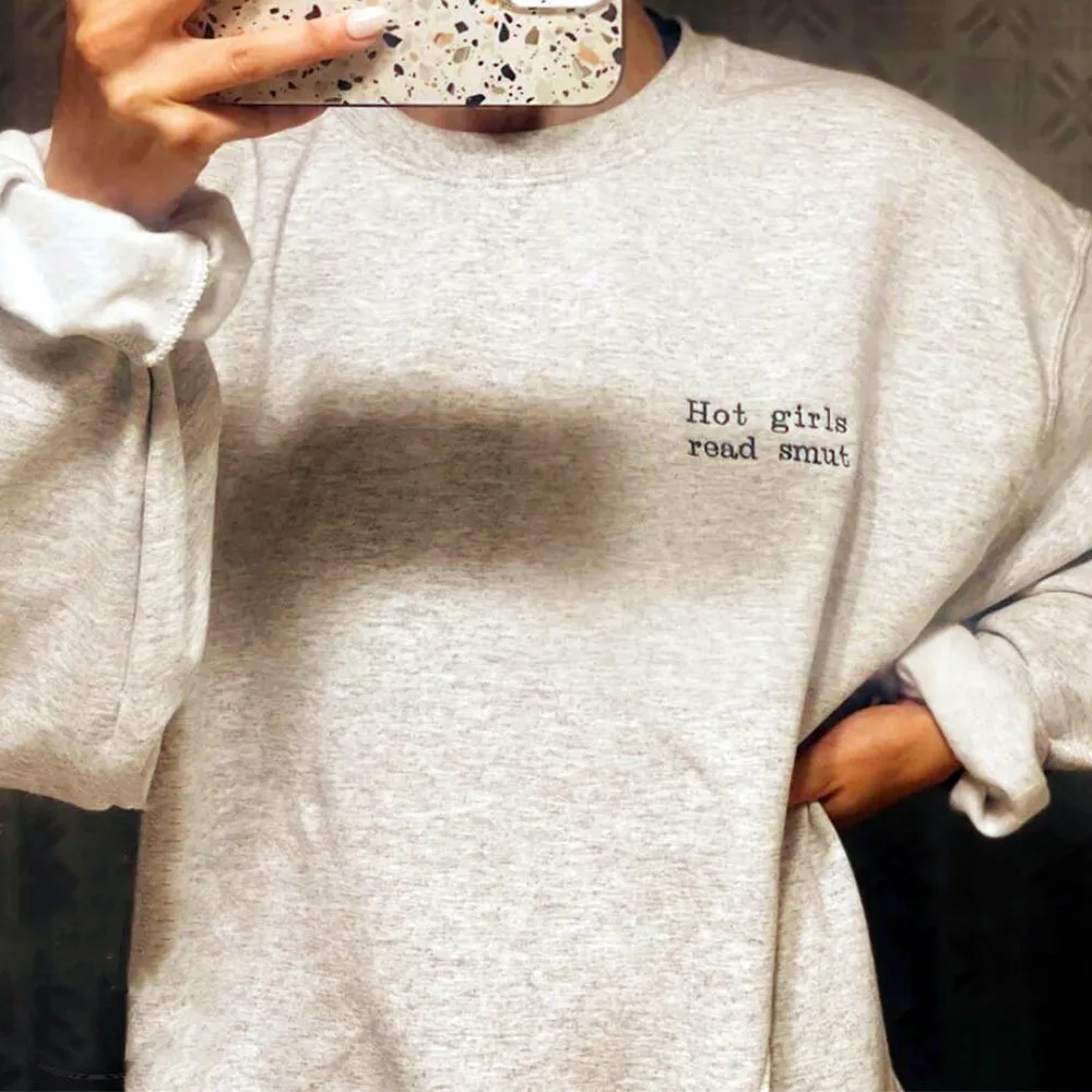 Hot Girls Read Smut Embroidered Crewneck Sweatshirt Gray Long Sleeve Loose Cotton Thick Autumn Winter Pullovers Casual Jumpers