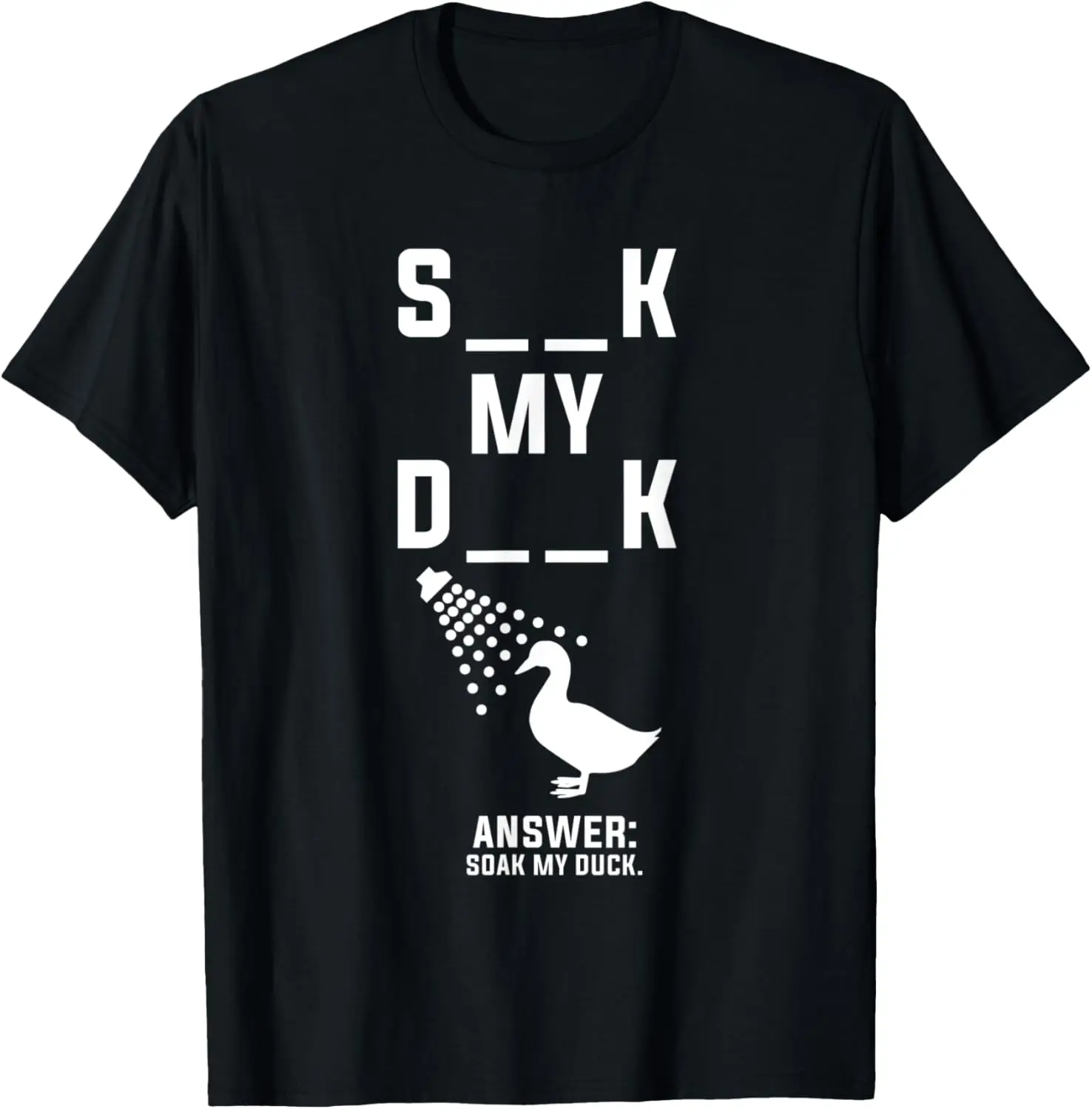 

Soak My Duck Funny Sarcastic Adult Humor Graphic T-Shirt